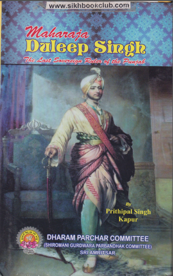 Maharaja Duleep Singh (The Last Sovereign Ruler Of The Punjab
